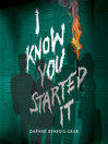 I Know You Started It (A Secrets & Lies Novel)